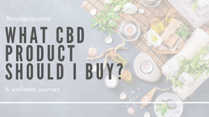 What CBD Product Should I Buy?